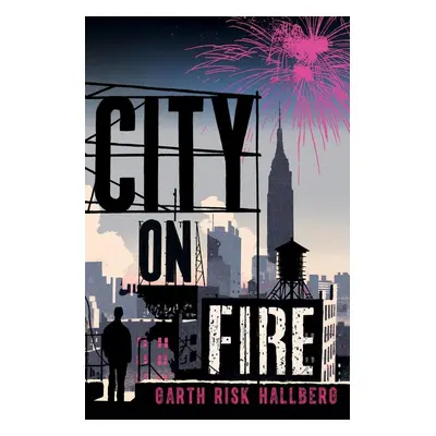 City on Fire - Garth Risk Hallberg