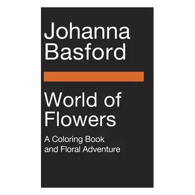 World of Flowers - Johanna Basford