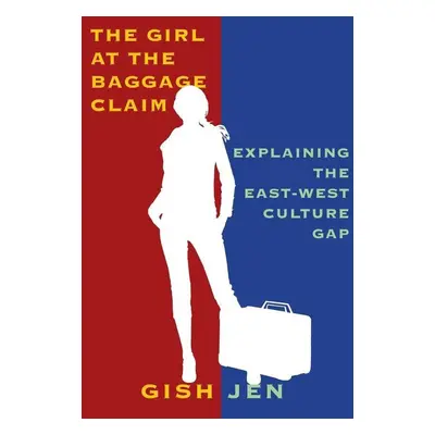 The Girl at the Baggage Claim - Gish Jen