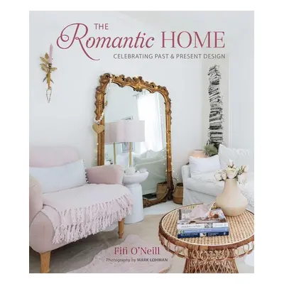 The Romantic Home - Fifi O'Neill