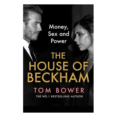 The House of Beckham - Tom Bower