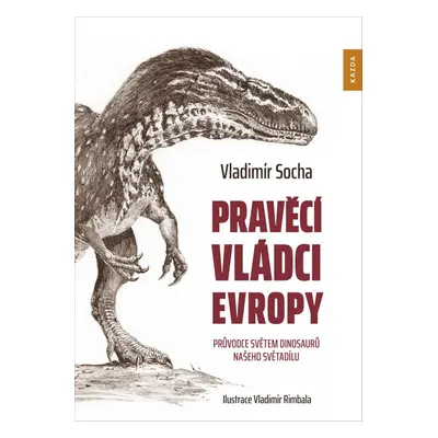 Pravěcí vládci Evropy - Vladimír Socha