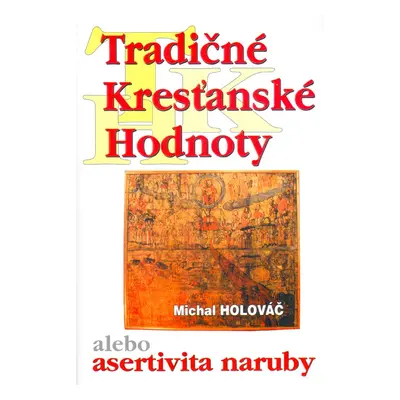 Tradičné kresťanské hodnoty - Michal Holováč