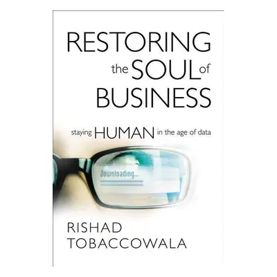 Restoring the Soul of Business - Rishad Tobaccowala