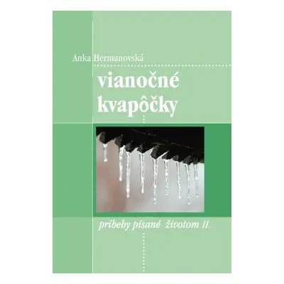 Vianočné kvapôčky - Anka Hermanovská