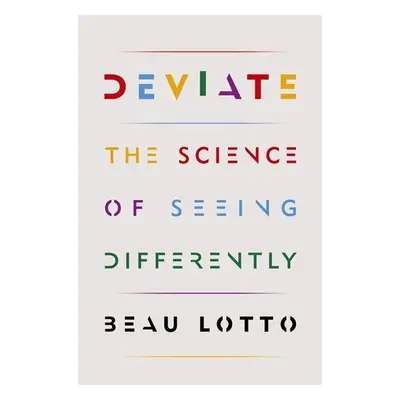 Deviate - Beau Lotto