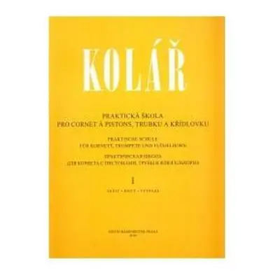 Praktická škola pro cornet a pistons, trubku a křídlovku 1 - Jaroslav Kolář