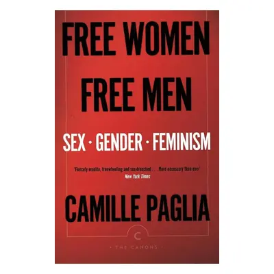 Free Women, Free Men - Camille Paglia