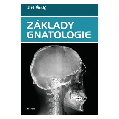 Základy gnatologie - Jiří Šedý