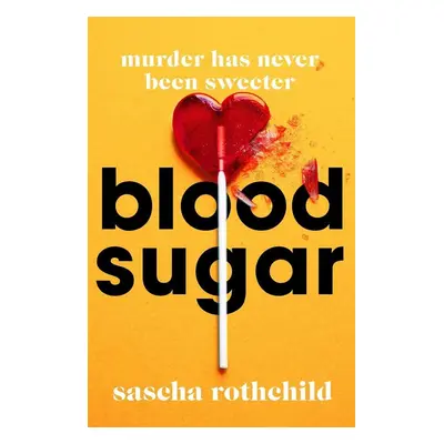 Blood Sugar - Sascha Rothchild