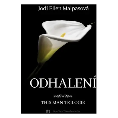 Odhalení – This Man 1 - Jodi Ellen Malpasová