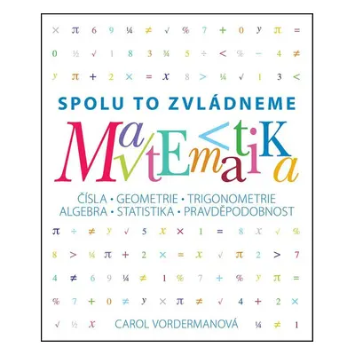 Matematika Spolu to zvládneme - Carol Vordermanová