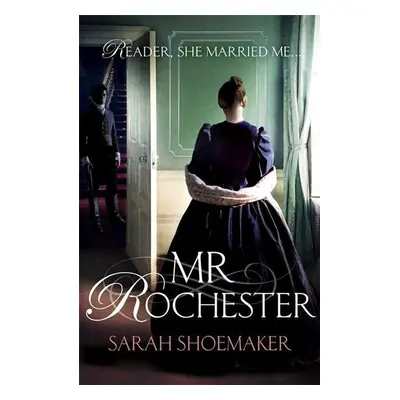 Mr Rochester - Sarah Shoemaker