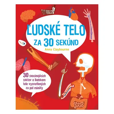 Ľudské telo za 30 sekúnd - Anna Claybourne