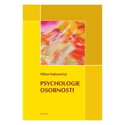 Psychologie osobnosti - Milan Nakonečný