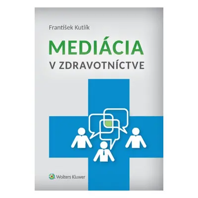 Mediácia v zdravotníctve - František Kutlík