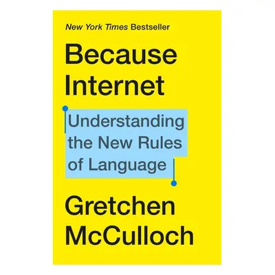 Because Internet - Gretchen McCulloch