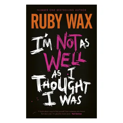 I'm Not as Well as I Thought I Was - Ruby Wax