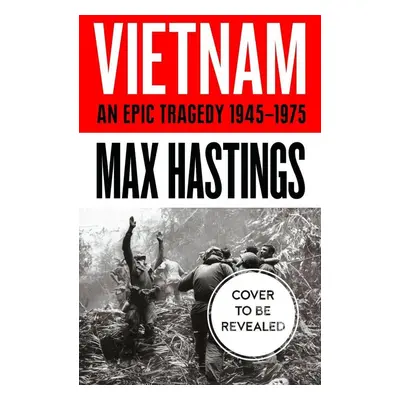 Vietnam - Max Hastings