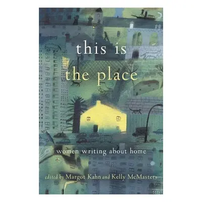 This Is the Place - Margot Kahn