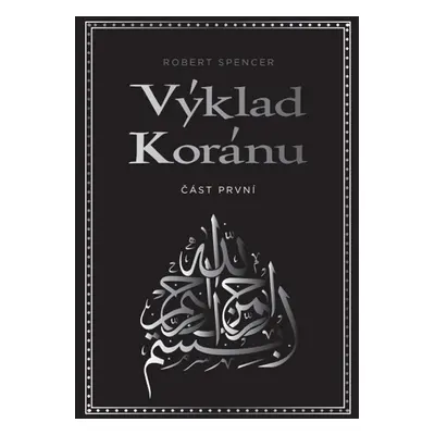 Výklad Koránu - Robert Spencer