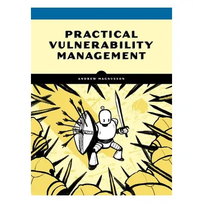 Practical Vulnerability Management - Andrew Magnusson