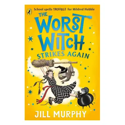 The Worst Witch Strikes Again - Jill Murphy