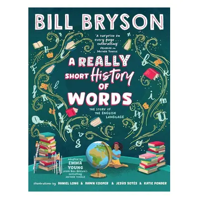 A Really Short History of Words - Bill Bryson