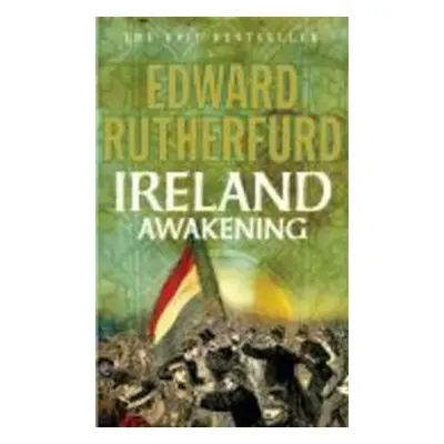 Ireland Awakening - Edward Rutherfurd