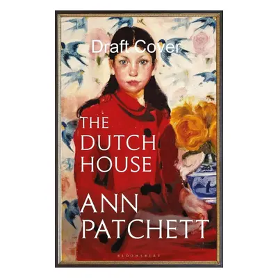 The Dutch House - Ann Patchett