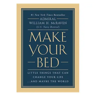 Make Your Bed - William H. McRaven