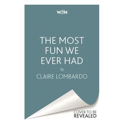 The Most Fun We Ever Had - Claire Lombardo