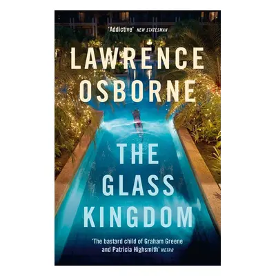 The Glass Kingdom - Lawrence Osborne