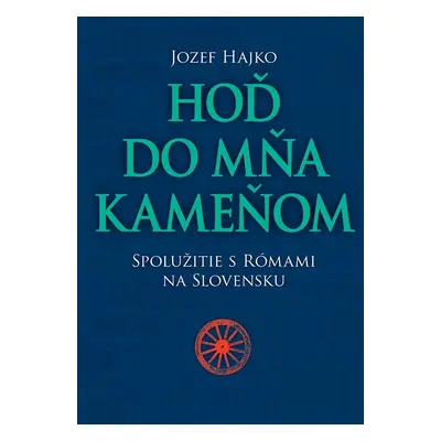 Hoď do mňa kameňom - Jozef Hajko