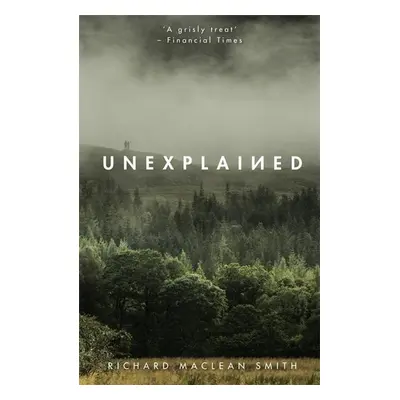 Unexplained - Richard MacLean Smith