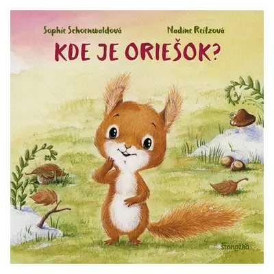 Kde je oriešok? - Sophie Schoenwaldová