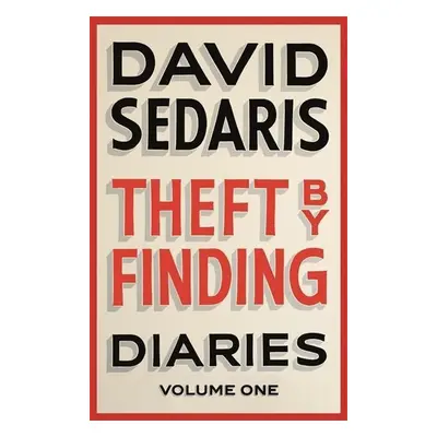 Theft by Finding - David Sedaris