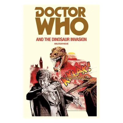 Doctor Who and the Dinosaur Invasion - Malcolm Hulke