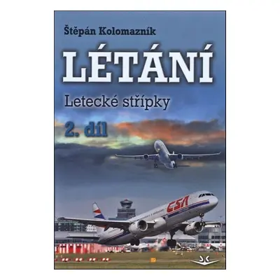 Létání 2. díl - Štěpán Kolomazník