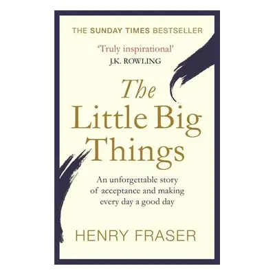 The Little Big Things - Henry Fraser