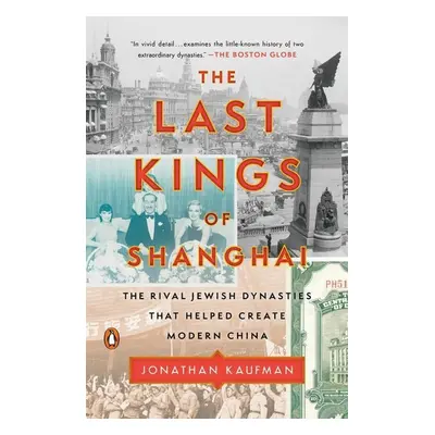 The Last Kings of Shanghai - Jonathan Kaufman