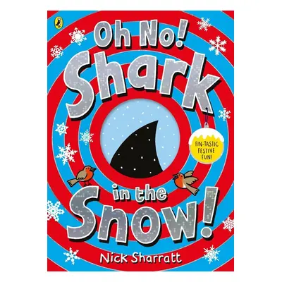 Oh No! Shark in the Snow! - Nick Sharratt