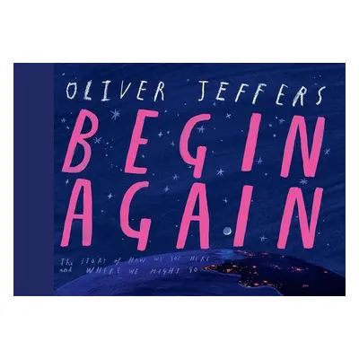 Begin Again - Oliver Jeffers