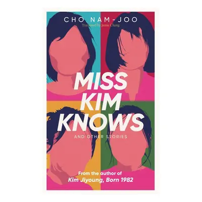 Miss Kim Knows and Other Stories - Cho Nam-Joo