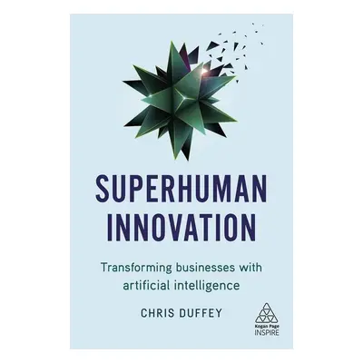 Superhuman Innovation - Chris Duffey