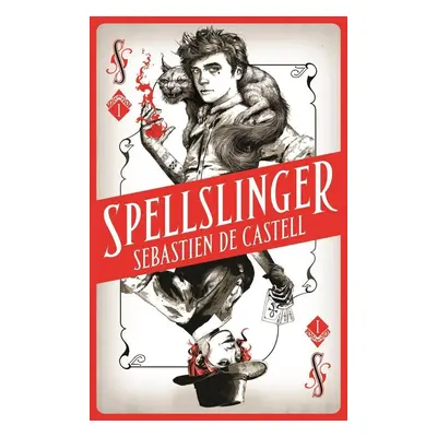 Spellslinger - Sebastien de Castell