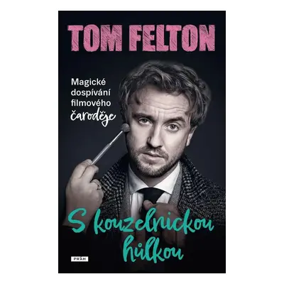 S kouzelnickou hůlkou - Tom Felton