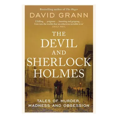 The Devil and Sherlock Holmes - David Grann