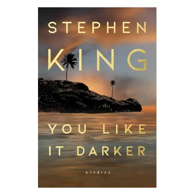 You Like It Darker - Stephen King