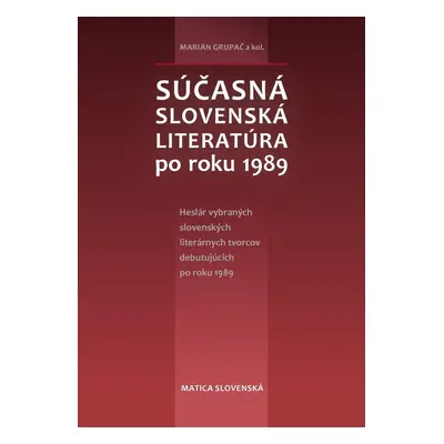 Súčasná slovenská literatúra po roku 1989 - Marián Grupač